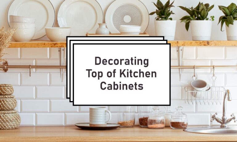 decorating top of kitchen cabinets