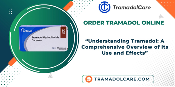 Understanding Tramadol: A Comprehensive Overview of Its Use and Effects